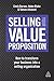Selling Your Value Proposition: How to Transform Your Business into a Selling Organization