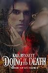 Doing It To Death by Kaia Bennett