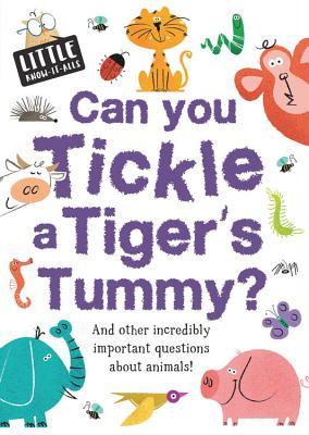 Can You Tickle a Tiger's Tummy? (Little Know-It-All)