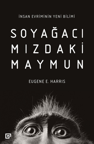 Soyağacımızdaki Maymun - İnsan Evriminin Yeni Bilimi
