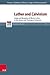 Luther and Calvinism by Herman J. Selderhuis