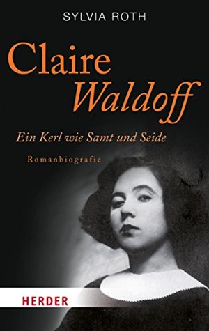 Claire Waldoff: Ein Kerl wie Samt und Seide (HERDER spektrum) (German Edition)