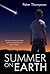 Summer On Earth by Peter Thompson