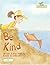 Be Kind