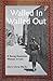 Walled In, Walled Out by Mary Dana Marks