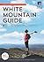 White Mountain Guide by Steven D.  Smith