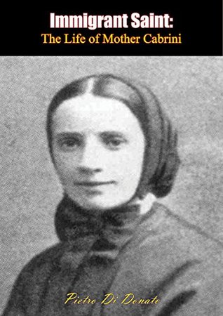 Immigrant Saint: The Life of Mother Cabrini (Kindle Edition)