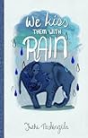 We Kiss Them with Rain
