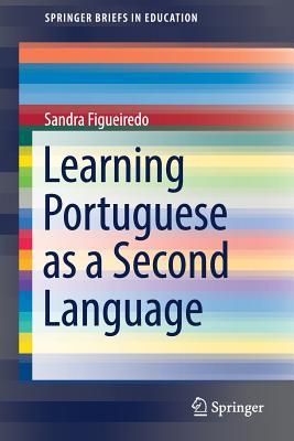 Learning Portuguese as a Second Language (SpringerBriefs in Education)