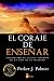 Coraje de Enseñar, El by Parker J. Palmer