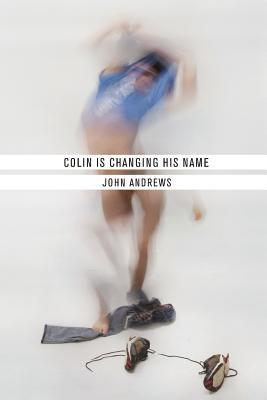 Colin Is Changing His Name (Paperback)