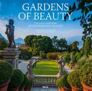 Gardens of Beauty: Italian Gardens of the Borromeo Islands (Hardcover)