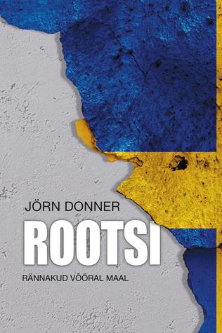 Rootsi. Rännakud võõral maal