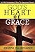 God's heart of Grace: Let me introduce you to amazing Grace