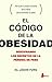 El código de la obesidad: Descifrando los secretos de la pérdida de peso