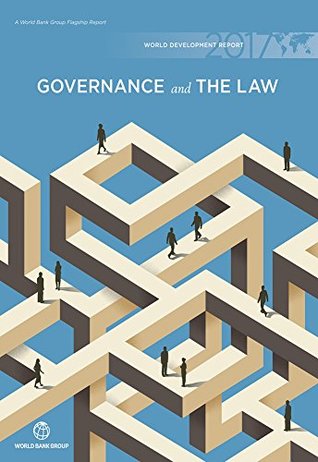World Development Report 2017: Governance and the Law (Kindle Edition)