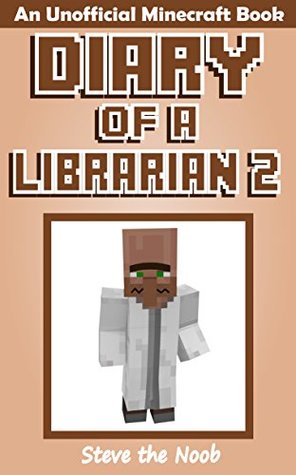 Diary of a Librarian 2 (An Unofficial Minecraft Book)