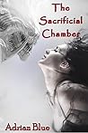 The Sacrificial Chamber by Adrian Blue