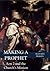 Making a Prophet