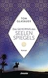 Das Geheimnis des Seelenspiegels by Tom Glasauer