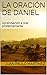 La oración de Daniel: Aprendiendo a orar proféticamente (Spanish Edition)