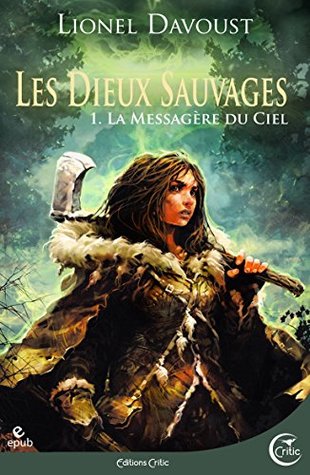 La Messagère du ciel (Les Dieux Sauvages #1)
