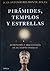Pirámides, templos y estrellas. Astronomía y arqueología en el Egipto antiguo