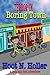 Terror in Boring Town by Hoot N. Holler