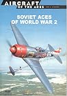 Soviet Aces of World War 2 (Osprey Aircraft of the Aces Men & Legends, #3)