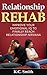Relationship Rehab: Improve Your Emotional IQ To Finally Reach Relationship Nirvana