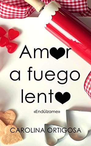 Amor a fuego lento (Spanish Edition)