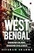 West Bengal Changing colours. Changing challenges
