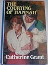 The Courting of Hannah by Catherine Grant