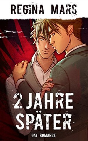 2 Jahre später (MM Romance von Regina Mars) (German Edition)