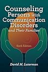 Counseling Persons With Communication Disorders and Their Families