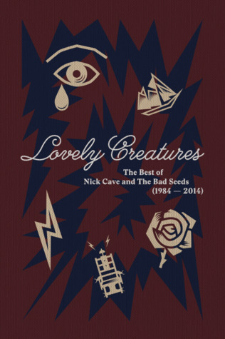 Lovely Creatures - The Best of Nick Cave and the Bad Seeds 1984-2014