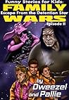 Funny Stories for Kids: Family Wars Episode II: Escape from the Detention Star (Family Wars: A Star Wars Parody,  #2)