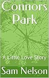Connors Park: A Little Love Story Connors Park: A Little Love Story