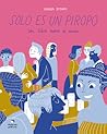 Sólo es un piropo. Un libro sobre el acoso by Maria Stoian