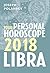 Libra 2018: Your Personal Horoscope: An Expert Astrology Guide to Your Zodiac Future
