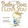 Baby Boo, I Love You by Sheryl Haft