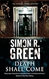 Death Shall Come by Simon R. Green