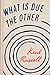 What Is Due the Other by Kent Russell