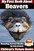 My First Book About Beavers - Amazing Animal Books - Children's Picture Books