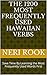 The 1200 Most Frequently Used Hawaiian Verbs: Save Time By Learning the Most Frequently Used Words First