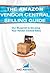 The Amazon Vendor Central Selling Guide: Our Blueprint to Growing Your Vendor Central Sales (Selling on Amazon)