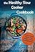 Healthy Slow Cooker Cookbook by Bobby Raymond