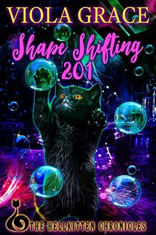 Shape Shifting 201 (Hellkitten Chronicles, #2)