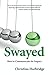 Swayed: How to Communicate ...