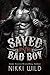 Saved by the Bad Boy by Nikki Wild